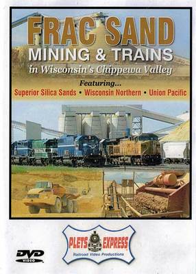 Frac Sand Mining & Trains in Wisconsin's Chippewa Valley DVD WNR UP mines Plets