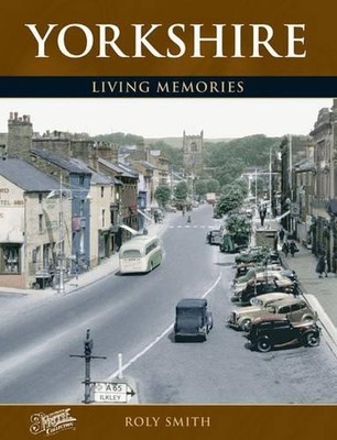 Yorkshire (Living Memories), Smith, Roly