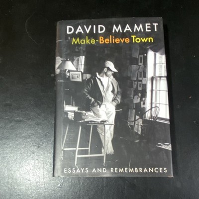 Make-Believe Town by David Mamet Hardcover 1996 Little Brown & Company