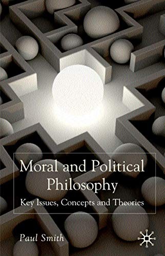 Moral and Political Philosophy: Key Issues, Con, Smith, Paul<- - Image 2