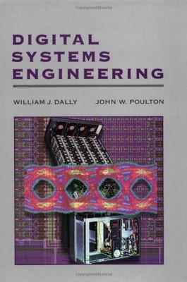 Digital Systems Engineering by William J. Dally