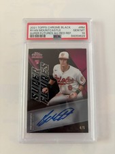 Ryan Mountcastle Signed 4/5 Graded 10 PSA, Rookie Chrome Black Super Futures rc