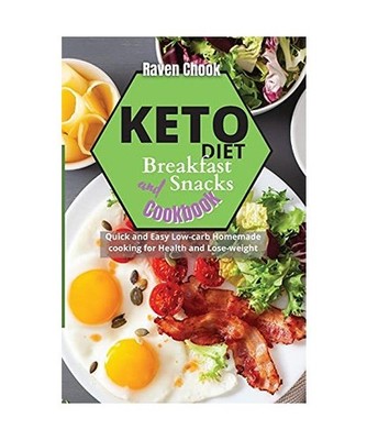 Keto Diet Cookbook: FOR BREAKFAST AND SNACKS: Quick and Easy Low-carb Homemade c