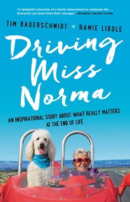 Driving Miss Norma: An Inspirational Story About What Really Matters at the ...
