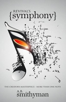 Revival's Symphony: The Creator's masterpiece - mor by Andy Smithyman 1908393270