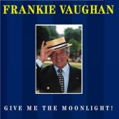 Frankie Vaughan - Give Me the Moonlight [Hallmark] (1998) Music CD Album