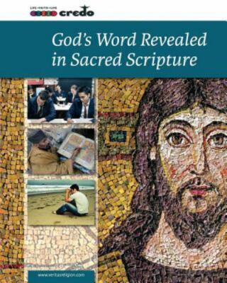 Credo : Core Curriculum I God's Word Revealed in Sacred Scripture Student Tex...