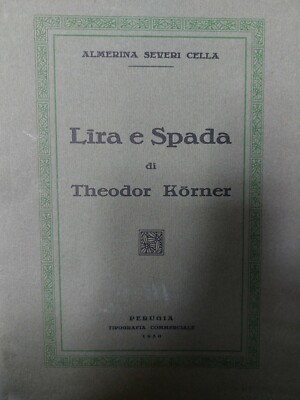  Lira und Schwert von Theodor Korner Almerina Severi Cella