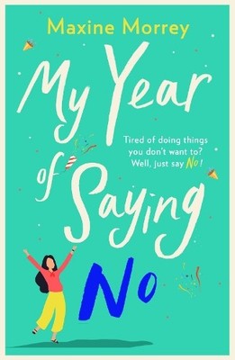 Maxine Morrey My Year of Saying No (Taschenbuch)
