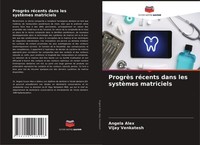 ProgrèS RéCents Dans Les SystèMes Matriciels Angela Alex