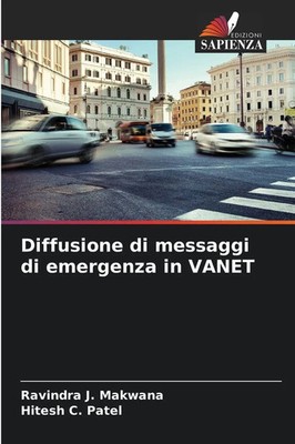 Ravindra J. Makwana (u. a.) | Diffusione di messaggi di emergenza in VANET