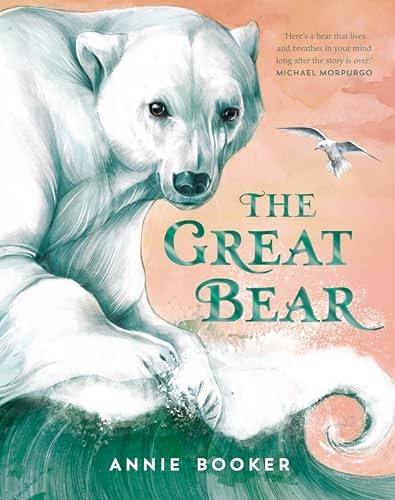 The Great Bear: A beautiful story for the whole family, from... - Booker, Annie