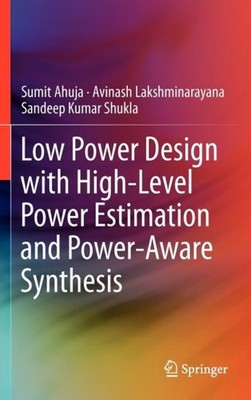 Ahuja - Low Power Design with High-Level Power Estimation and Power-Aw - X555z
