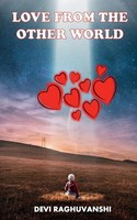 Devi Raghuvanshi | Love From The Other World | Taschenbuch | Englisch (2021)
