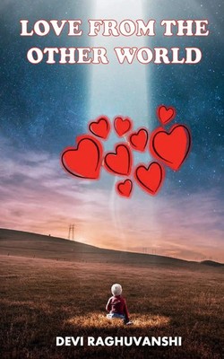 Devi Raghuvanshi | Love From The Other World | Taschenbuch | Englisch (2021)