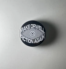 Make Orwell Fiction Again Anti-Fascist Anti Maga 1.25" Button M009B125 Badge Pin