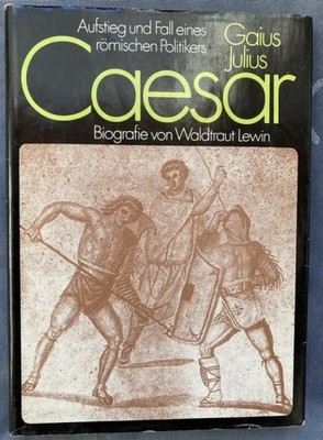 Waltraut Lewin: Gaius Julius Caesar (Neues Leben Berlin, 1980)