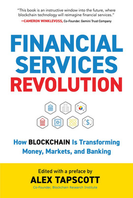 Financial Services Revolution: How Blockchain Is Transforming Money, Markets, an