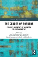 The Gender Of Borders | Embodied Narratives Of Migration, Violence And Agency