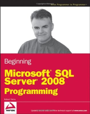Beginning Microsoft SQL Server 2008 Programming (Wrox Programmer