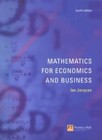 Mathematics for Economics and Business By Mr Ian Jacques. 9780273655640