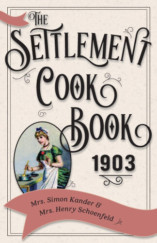 Thumbnail - The Settlement Cook Book 1903 By Mrs Simon Kander