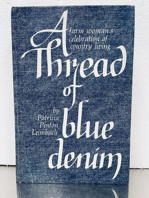 Signed/Inscribed Book PATRICIA PENTON LEIMBACH ''A Thread of Blue Denim'' 1974