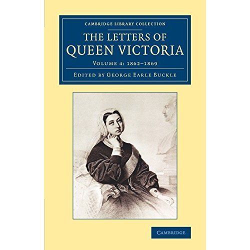 The Letters of Queen Victoria Queen Victoria Buckle Paperback Volume 4
