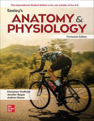Seeley's Anatomy & Physiology ISE 13th Edition by Jennifer Regan Paperback Book