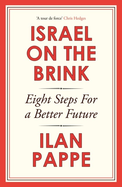 Israel on the Brink by Ilan Pappe (Hardback Book)