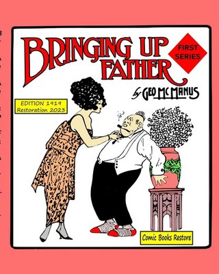 Bringing up Father, First series Edition 1919, restoration 2023 Restore (u. a.)