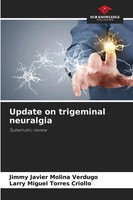 Jimmy Javier Molina Verdugo (U. A.) | Update On Trigeminal Neuralgia | Buch