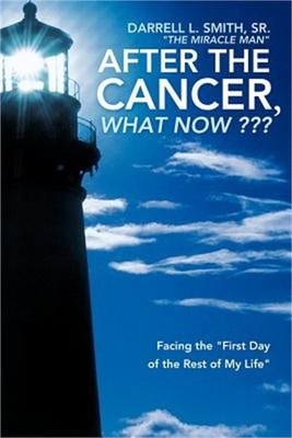 After the Cancer, What Now: Facing the First Day of the Rest of My Life (Paperba