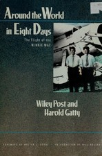 Around The World In Eight Days The Flight Of The Winnie Mae Wiley Post, Harold
