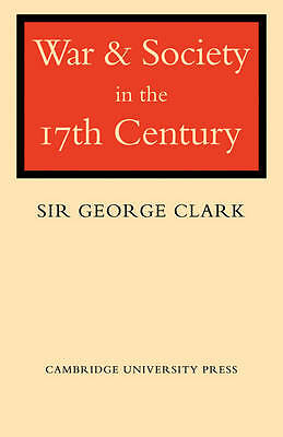 War and Society in the Seventeenth Century Clark Paperback 9780521135825