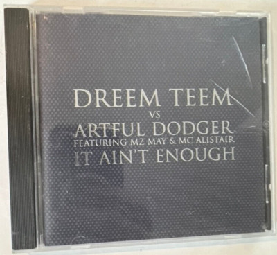 Dreem Teem Vs Artful Dodger Featuring MZ May & MC Alistair - It Ain't Enough' CD