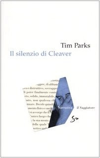 Il silenzio di Cleaver - Tim Parks (Il Saggiatore) [2006]
