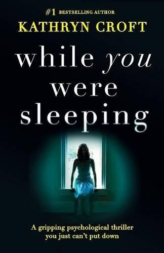 While You Were Sleeping: A gripping psychological thriller... - Croft, Kathryn