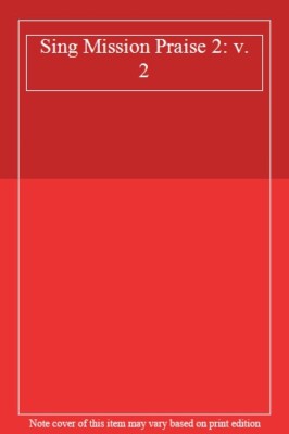 Sing Mission Praise 2: v. 2,