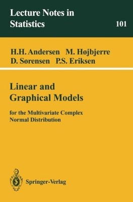 LINEAR AND GRAPHICAL MODELS: FOR THE MULTIVARIATE COMPLEX By Heidi H. Andersen