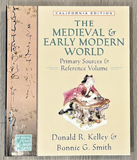 THE MEDIEVAL & EARLY MODERN WORLD: PRIMARY SOURCES .. California Edition