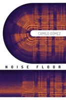 Camilo Gomez | Noise Floor | Taschenbuch | Englisch (2026) | Stories
