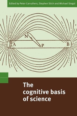 The Cognitive Basis of Science - paperback Stich, Stephen|Carruthers, Peter|...