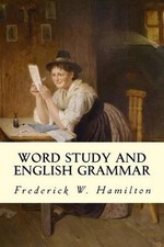 Word Study and English Grammar by Frederick W. Hamilton (English) Paperback Book