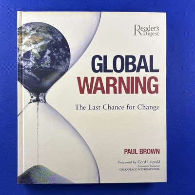 Global Warning : The Last Chance for Change by Paul B. Brown (2007, Hardcover)