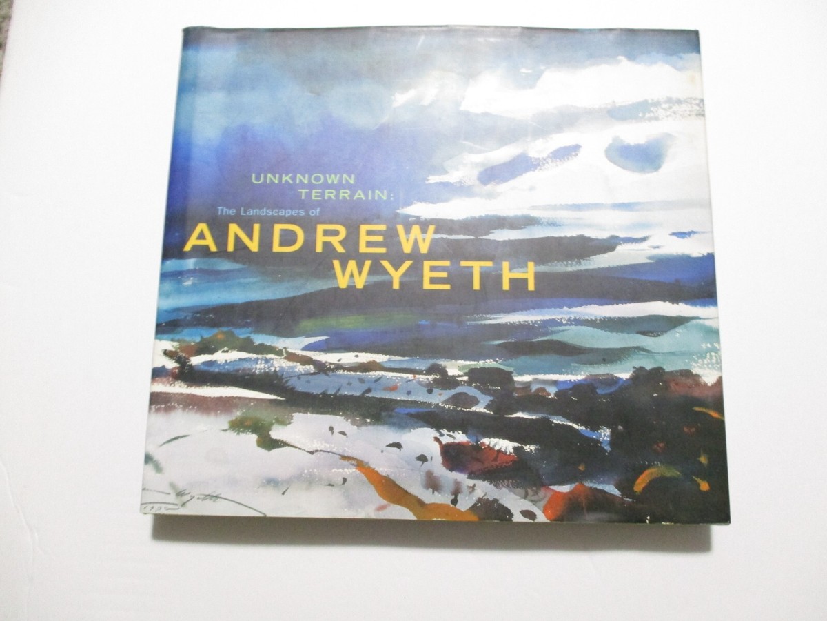 Unknown Terrain : The Landscapes of Andrew Wyeth by Andrew Wyeth