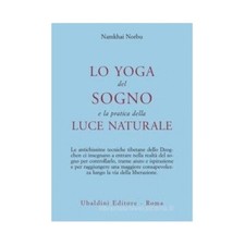 LIBRO LO YOGA DEL SOGNO E LA PRATICA DELLA LUCE NATURALE - NAMKHAI NORBU