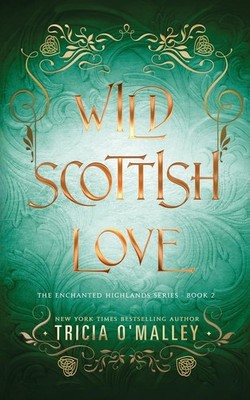 Wild Scottish Love: A fun opposites attract magical romance (The Enchanted H...