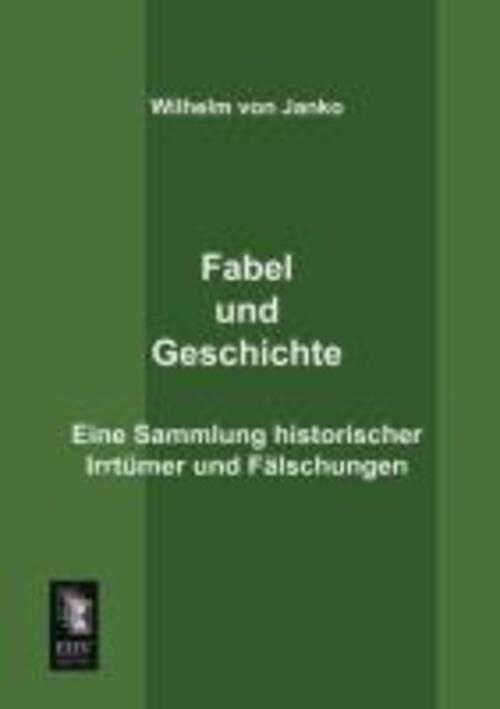 Thumbnail - Fabel Und Geschichte Eine Sammlung Historischer Irrtümer Und