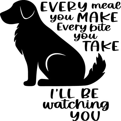 Jede Mahlzeit, die Sie zubereiten, niedliches Hundewelpenfutter Vinyl-Aufkleber Sticker für Auto/Fenster/Wand